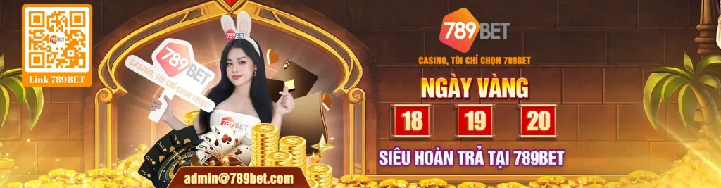 Ngày vàng siêu hoàn trả tại 789ber